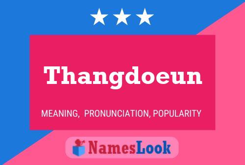 Thangdoeun Name Poster