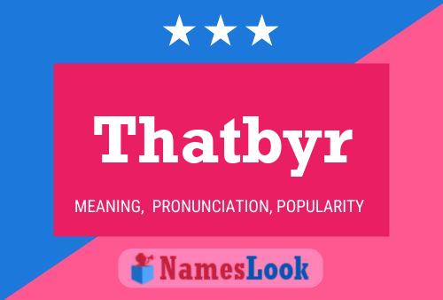 Thatbyr Name Poster