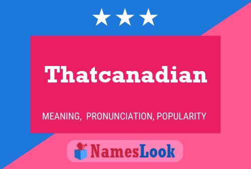 Thatcanadian Name Poster