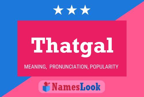 Thatgal Name Poster