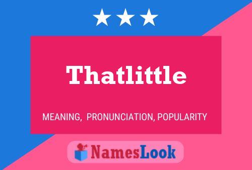 Thatlittle Name Poster