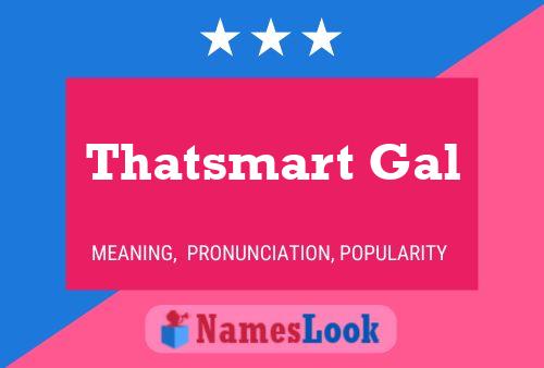 Thatsmart Gal Name Poster