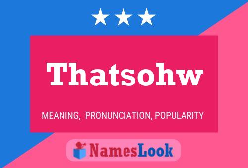 Thatsohw Name Poster