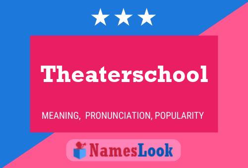 Theaterschool Name Poster