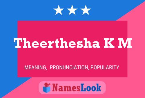 Theerthesha K M Name Poster