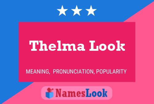 Thelma Look Name Poster