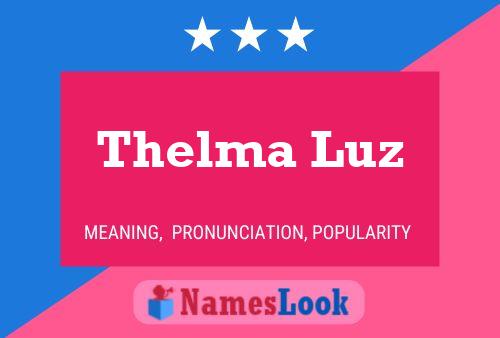 Thelma Luz Name Poster