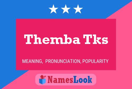 Themba Tks Name Poster