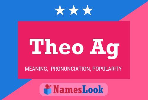 Theo Ag Name Poster