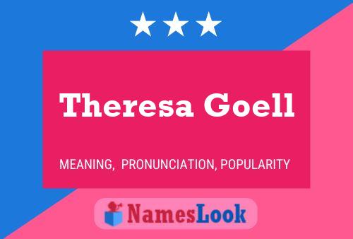 Theresa Goell Name Poster