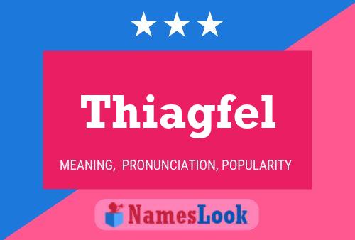 Thiagfel Name Poster