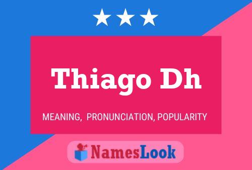 Thiago Dh Name Poster