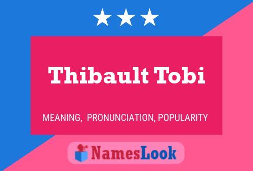 Thibault Tobi Name Poster