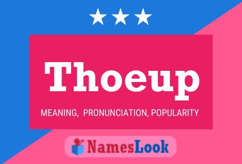 Thoeup Name Poster