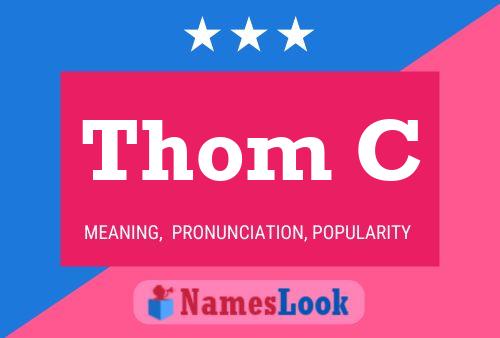 Thom C Name Poster