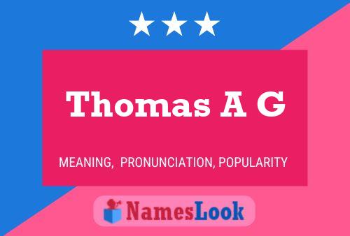 Thomas A G Name Poster