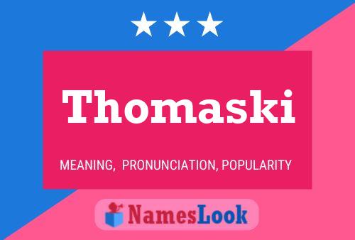 Thomaski Name Poster