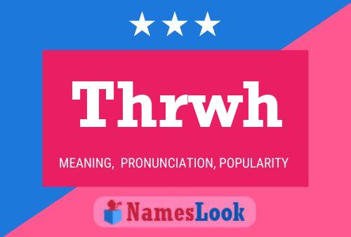 Thrwh Name Poster