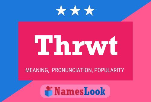 Thrwt Name Poster