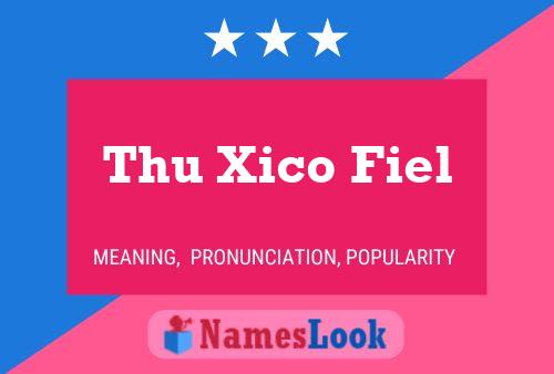 Thu Xico Fiel Name Poster