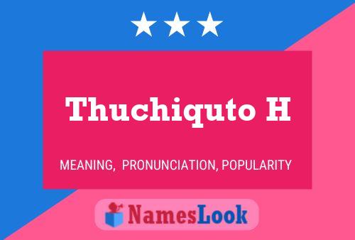 Thuchiquto H Name Poster