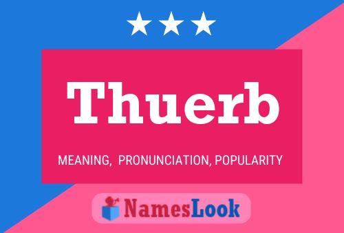 Thuerb Name Poster