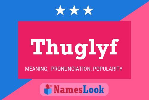 Thuglyf Name Poster