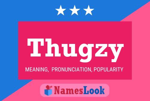 Thugzy Name Poster