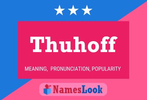 Thuhoff Name Poster