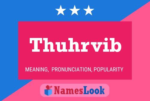 Thuhrvib Name Poster