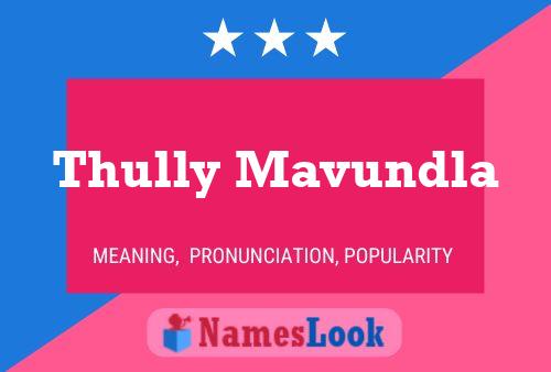 Thully Mavundla Name Poster