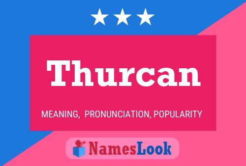 Thurcan Name Poster