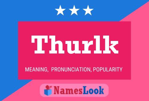 Thurlk Name Poster