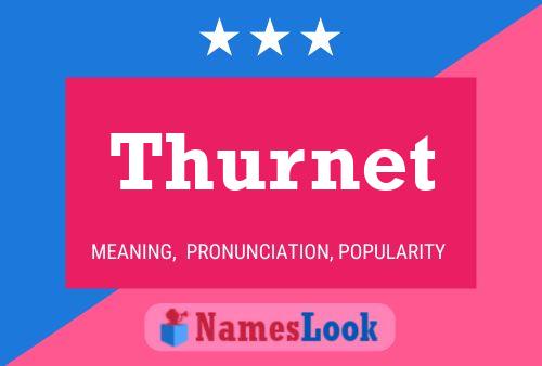 Thurnet Name Poster