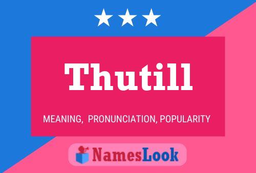 Thutill Name Poster