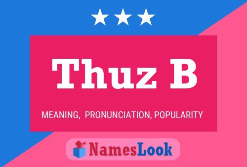 Thuz B Name Poster