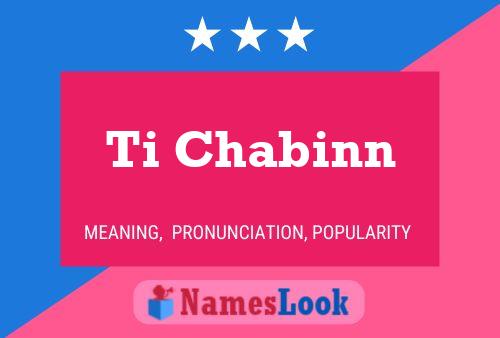 Ti Chabinn Name Poster