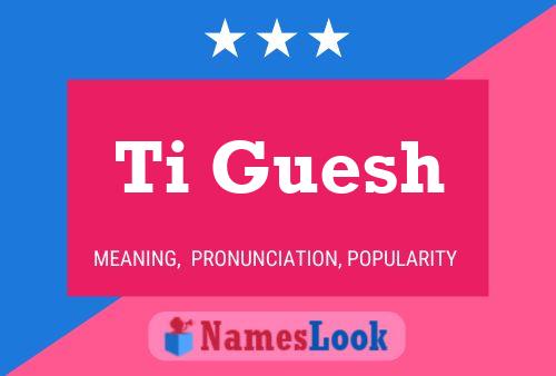 Ti Guesh Name Poster