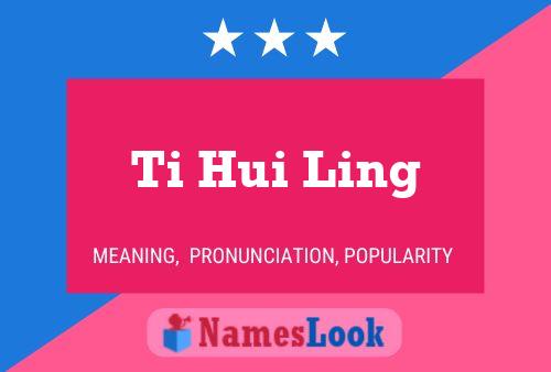 Ti Hui Ling Name Poster