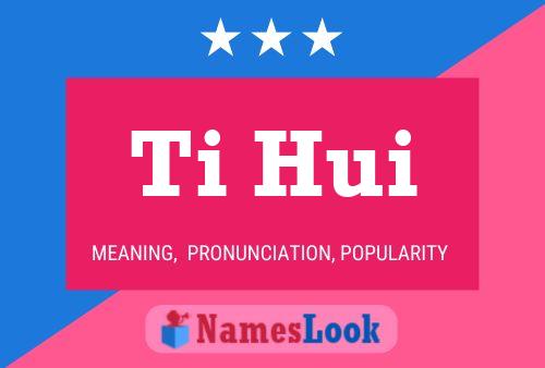 Ti Hui Name Poster