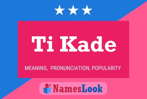 Ti Kade Name Poster