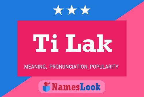 Ti Lak Name Poster