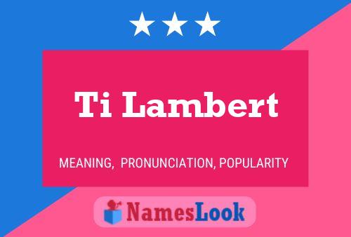 Ti Lambert Name Poster