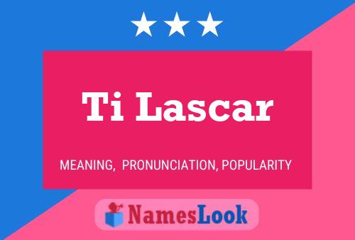 Ti Lascar Name Poster