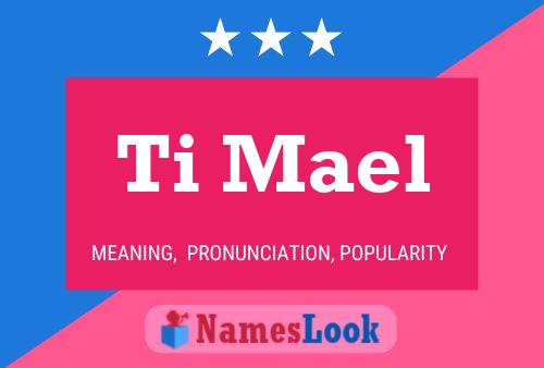 Ti Mael Name Poster