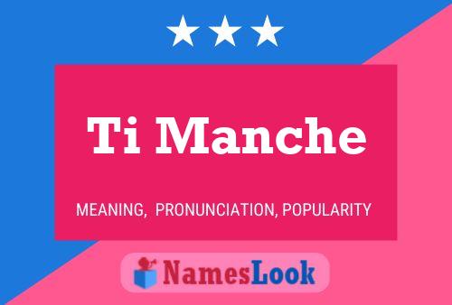 Ti Manche Name Poster