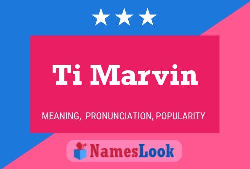 Ti Marvin Name Poster