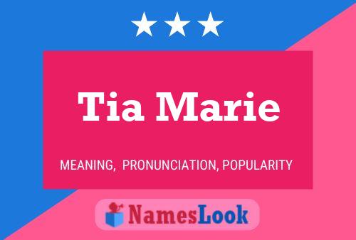 Tia Marie Name Poster