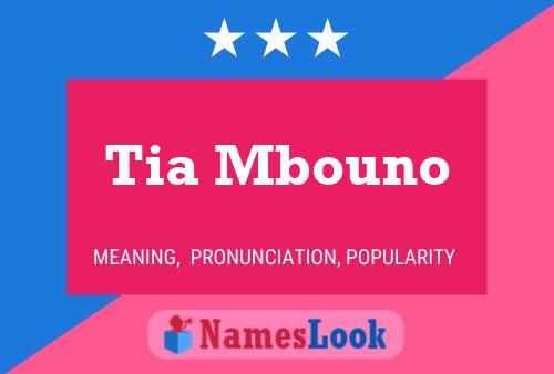 Tia Mbouno Name Poster