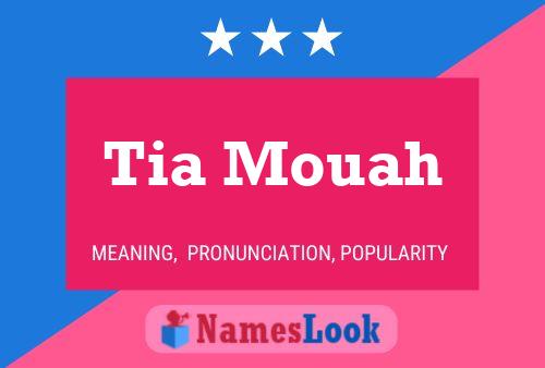 Tia Mouah Name Poster